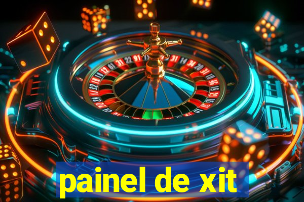 painel de xit